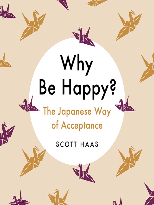 Title details for Why Be Happy? by Scott Haas - Wait list